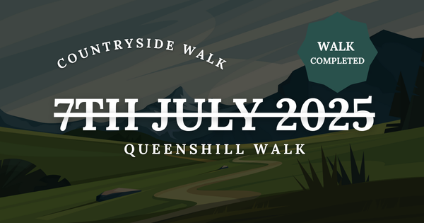 Queenshill Walk Galloway 7th July 2025 (Concluded) graphic.