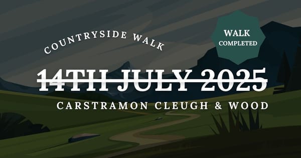 Castramon Cleugh & Wood Walk 14th July 2025 Completed Creative